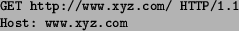 \begin{figure}
\begin{small}
\begin{verbatim}
GET http://www.xyz.com/ HTTP/1.1
Host: www.xyz.com\end{verbatim}
\end{small}
\end{figure}